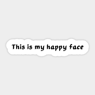 This is my happy face Sticker
